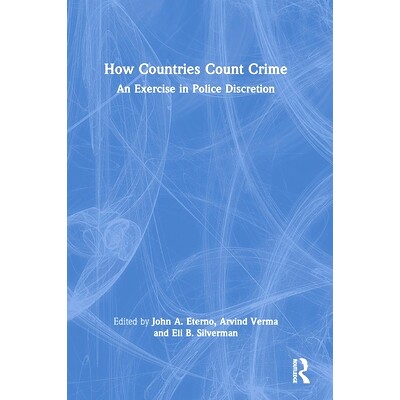 预订 How Countries Count Crime: An Exercise in Police Discretion 国家如何统计犯罪：警察自由裁量权练习: 9780367494100