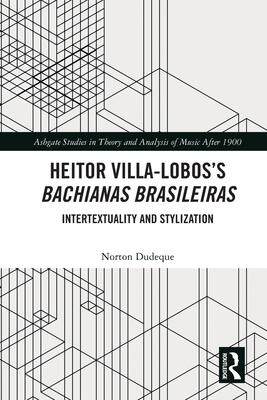 [预订]Heitor Villa-Lobos抯 Bachianas Brasileiras 9781032100630