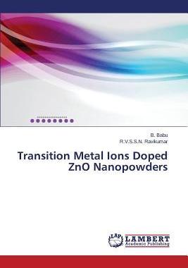 [预订]Transition Metal Ions Doped ZnO Nanopowders 9783659255304