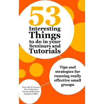 预订 53 Interesting Things to do in your Seminars and Tutorials: Tips and strategies for running really effective small