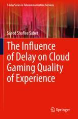 [预订]The Influence of Delay on Cloud Gaming Quality of Experience 9783030998714