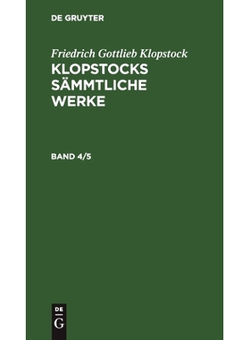预订 Klopstocks Sämmtl. Werke Bd. 4/5 Klopsw: 9783112409312