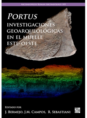 预订 Portus, Investigaciones Geoarqueologicas En El Muelle Este-Oeste 葡萄牙，东部山区地质调查: 9781803276304