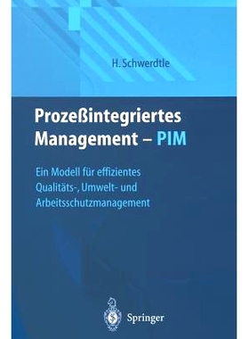 预订 Prozeßintegriertes Management — PIM: Ein Modell für effizientes Qualitäts-, Umwelt- und Arbeitsschutzmanagement