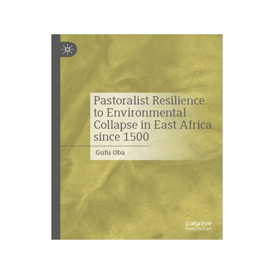 预订 Pastoralist Resilience to Environmental Collapse in East Africa since 1500