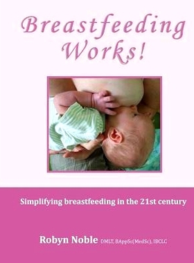 预订 Breastfeeding Works!: Simplifying breastfeeding in the 21st century