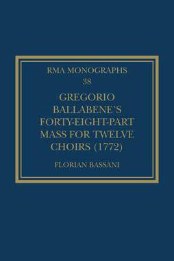 [预订]Gregorio Ballabene’s Forty-eight-part Mass for Twelve Choirs (1772) 9781032128924