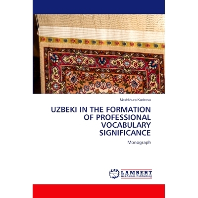 预订 Uzbeki in the Formation of Professional Vocabulary Significance: 9786207807055