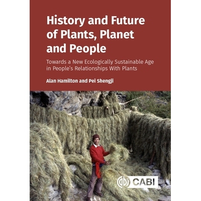 预订 History and Future of Plants, Planet and People: Towards a New Ecologically Sustainable Age in People’s Relationsh