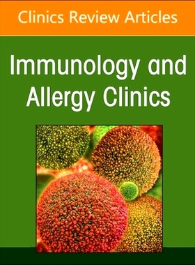 预订 Biologics in Allergic/Immunologic Conditions, An Issue of Immunology and Allergy Clinics of North America: 97804432