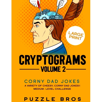 预订 Cryptograms Volume 2: 300 Mind Warpingly Corny and Hilarious Cryptogram Dad Jokes: 9781676446446