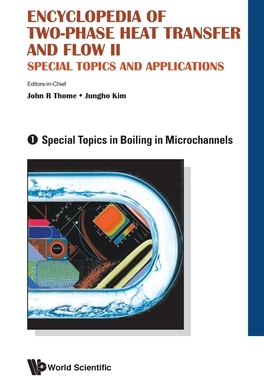 【预订】Encyclopedia of Two-Phase Heat Transfer and Flow II: Special Topics and Applications - Volume 1: Special T...