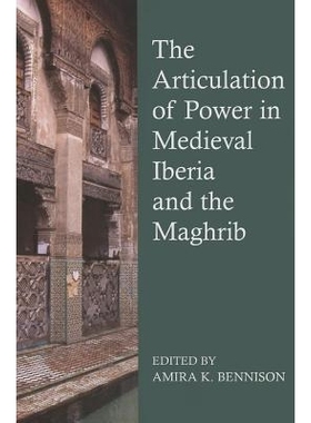 预订 Articulation of Power in Medieval Iberia and the Maghrib 论中世纪伊比利亚与马格里布权力之融合: 9780197265697