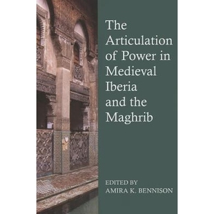 预订 Articulation of Power in Medieval Iberia and the Maghrib 论中世纪伊比利亚与马格里布权力之融合: 9780197265697