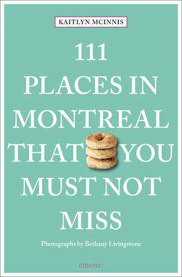[预订]111 Places in Montreal That You Must Not Miss 9783740817213