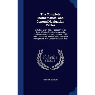 预订 The Complete Mathematical and General Navigation Tables: Including Every Table Necessary to Be Used with the Nautic