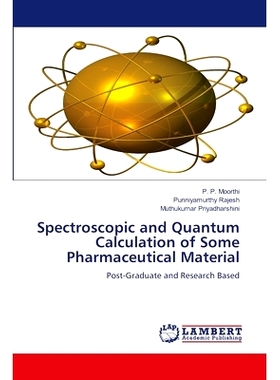 预订 Spectroscopic and Quantum Calculation of Some Pharmaceutical Material 某些药用物质的光谱和量子计算: 9786206739616