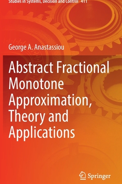 【预订】Abstract Fractional Monotone Approximation, Theory and Applications 9783030959425