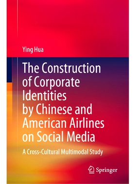 预订 The Construction of Corporate Identities by Chinese and American Airlines on Social Media: A Cross-Cultural Multimo