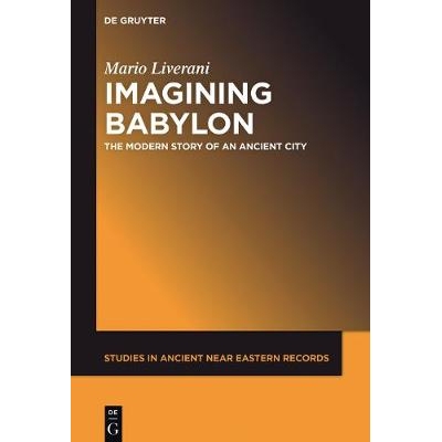 预订 Imagining Babylon: The Modern Story of an Ancient City 想象巴比伦: 9781614516026