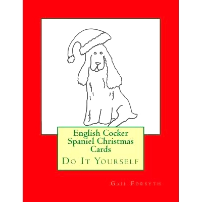 预订 English Cocker Spaniel Christmas Cards: Do It Yourself: 9781517179878