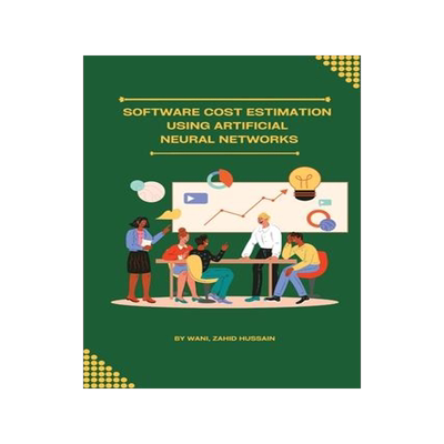 [预订]Software cost estimation using artificial neural networks 9781805249849