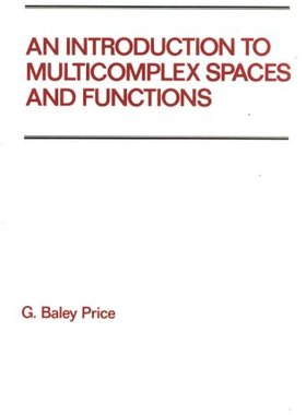 【预订】An Introduction to Multicomplex SPates and Functions