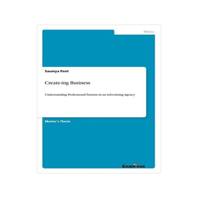 [预订]Create-ing Business: Understanding Professional Tension in an Advertising Agency 9783869432946