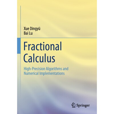 预订 Fractional Calculus High-Precision Algorithms and Numerical Implementations 分数阶微积分：高精度算法与数值实现 9789