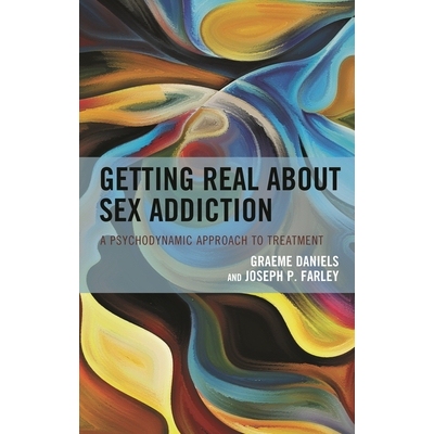 预订 Getting Real about Sex Addiction: A Psychodynamic Approach to Treatment 性上瘾的真实体验：心理动力学治疗方法: 97815