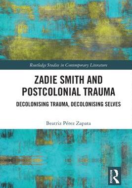 [预订]Zadie Smith and Postcolonial Trauma 9781032034638