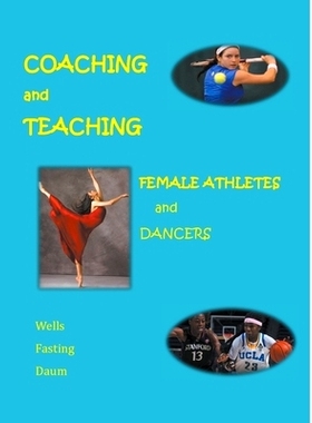 预订 Coaching and Teaching Female Athletes and Dancers: 9781393895732