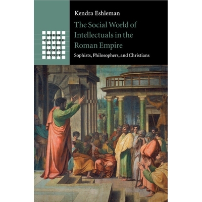 预订 The Social World of Intellectuals in the Roman Empire: Sophists, Philosophers, and Christians 罗马帝国时代知识分子
