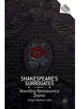 预订 Shakespeare’s Surrogates: Rewriting Renaissance Drama: 9781349469260