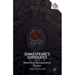 Shakespeare’s Drama Surrogates Renaissance 9781349469260 Rewriting 预订