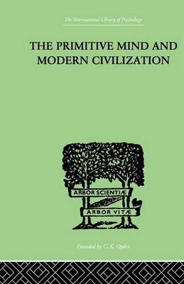 【预订】The Primitive Mind And Modern Civilization