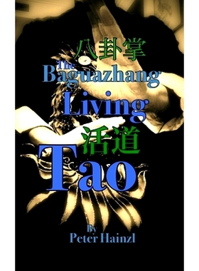 预订 The Baguazhang Living Tao: 八卦掌活道: 9798540485555