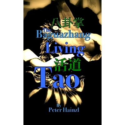 预订 The Baguazhang Living Tao: 八卦掌活道: 9798540485555