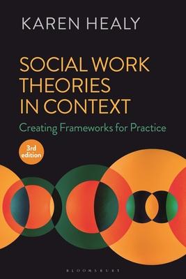 [预订]Social Work Theories in Context: Creating Frameworks for Practice 9781350321571 书籍/杂志/报纸 科学技术类原版书 原图主图