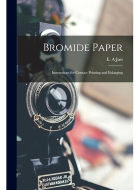 预订 Bromide Paper: Instructions for Contact Printing and Enlarging: 9781014114617