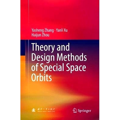 预订 Theory and Design Methods of Special Space Orbits 特殊空间轨道的理论与设计方法: 9789811097478