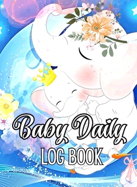 预订 Baby's Daily Log Book: Babies and Toddlers Tracker Notebook to Keep Record of Feed, Sleep Times, Health, Supplies N