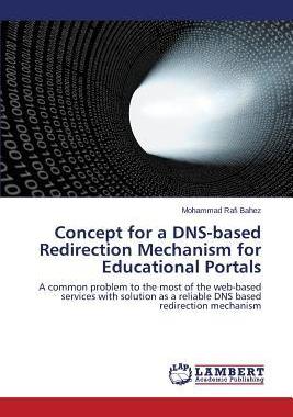 [预订]Concept for a DNS-based Redirection Mechanism for Educational Portals 9783659690150