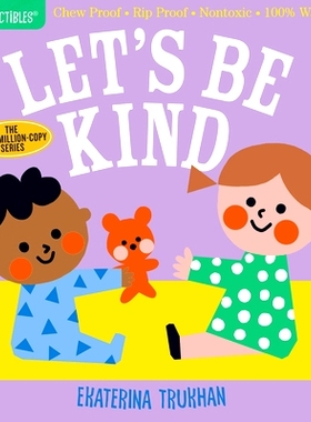 预订 Indestructibles: Let’s Be Kind (a First Book of Manners): Chew Proof - Rip Proof - Nontoxic - * Washable (Book for