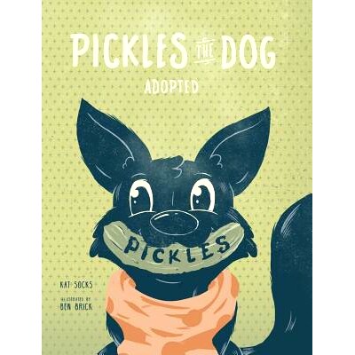 预订 Pickles the Dog: Adopted: 9781732244818