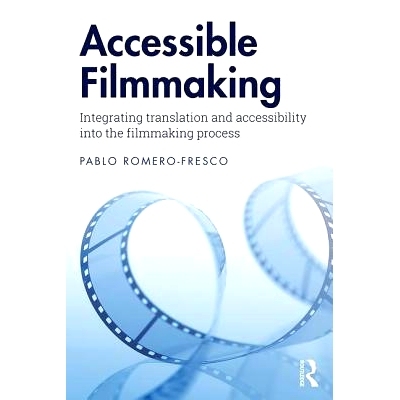 预订 Accessible Filmmaking: Integrating translation and accessibility into the filmmaking process 可接近电影制作：将翻译