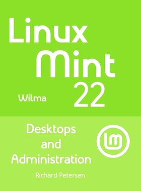 预订 Linux Mint 22: Desktops and Administration: 9781949857481
