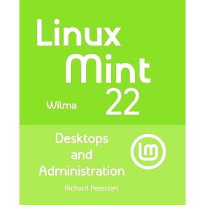 预订 Linux Mint 22: Desktops and Administration: 9781949857481