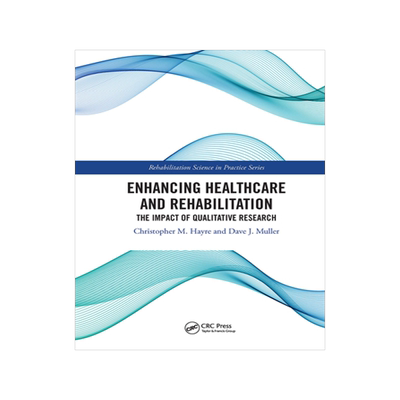 预订 Enhancing Healthcare and Rehabilitation: The Impact of Qualitative Research