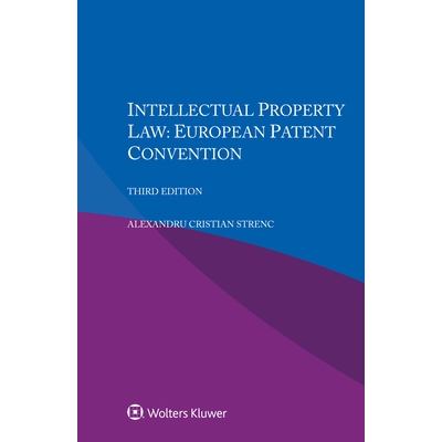 预订 Intellectual Property Law: European Patent Convention, Third Edition 知识产权法:欧洲专利公约，第三版: 9789403534282